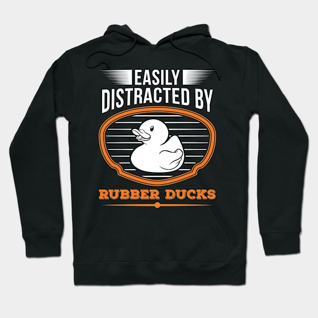 Easily Distracted By Rubber Ducks Duck Hoodie by favoriteshirt